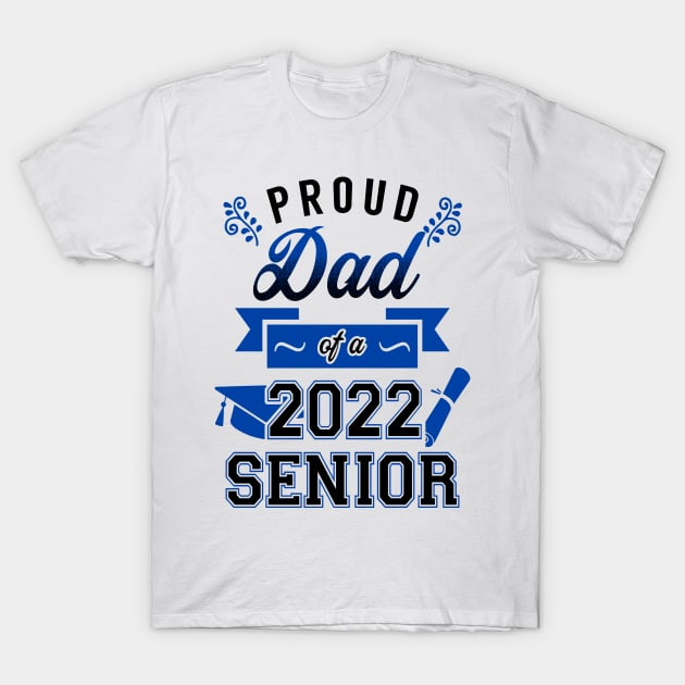 Proud Dad of a 2022 Senior T-Shirt by KsuAnn